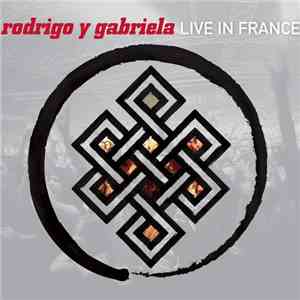 Rodrigo Y Gabriela - Live in France