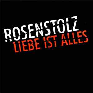 Rosenstolz - Liebe Ist Alles