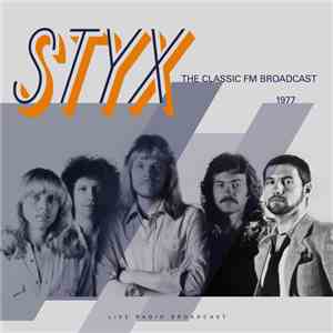 Styx - Styx - Best Of Live At The Classic Fm Broadcast 1977