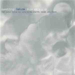 Sweet Trip - Halica (Bliss Out V.11)