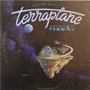 Terraplane  - Arrives