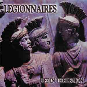 The Legionnaires - Life In The Legion