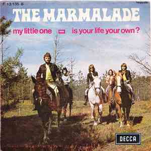 The Marmalade - My Little One / Is Your Life Your Own?