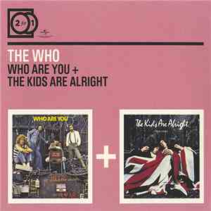 The Who - Who Are You + The Kids Are Alright