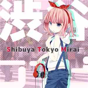 Various - 渋谷コンピ = Shibuya Tokyo Mirai