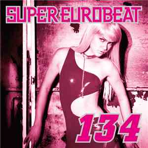 Various - Super Eurobeat Vol. 134