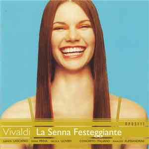 Vivaldi, Juanita Lascarro, Sonia Prina, Nicola Ulivieri, Concerto Italiano, Rinaldo Alessandrini - La Senna Festeggiante