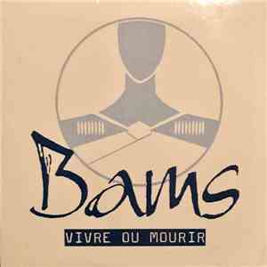 Bams - Vivre Ou Mourir