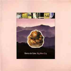 Banco De Gaia - Big Men Cry