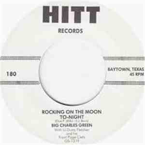 Big Charles Green - Rocking On The Moon To-Night