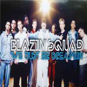 Blazin' Squad - We Just Be Dreamin'
