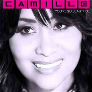 Camille  - You're So Beautiful