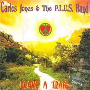 Carlos Jones & The PLUS Band - Leave A Trail