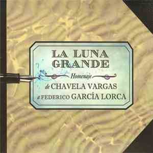 Chavela Vargas - La Luna Grande (Homenaje A Federico García Lorca)