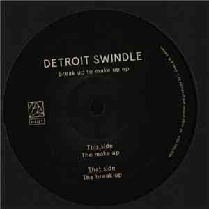 Detroit Swindle - Break Up To Make Up EP