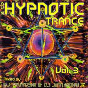 DJ Tsuyoshi & DJ Joti Sidhu - Hypnotic Trance Vol. 3
