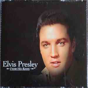 Elvis Presley - From His Roots