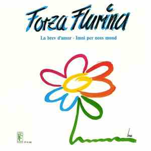 Forza Flurina - La Brev D'Amur / Imni Per Noss Mund