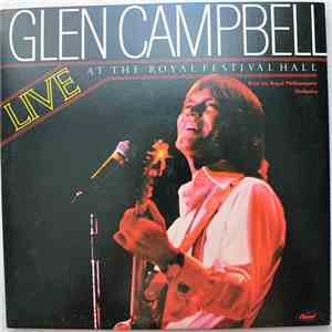 Glen Campbell With The Royal Philharmonic Orchestra - Live At The Royal Festival Hall