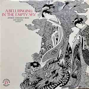 Gorô Yamaguchi - A Bell Ringing In The Empty Sky: Japanese Shakuhachi Music