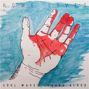 Home Lives - Cool Waves, Young Blood