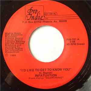 Infatuation - I'd Like To Get To Know You