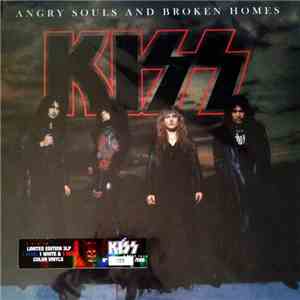 Kiss - Angry Souls Broken Homes