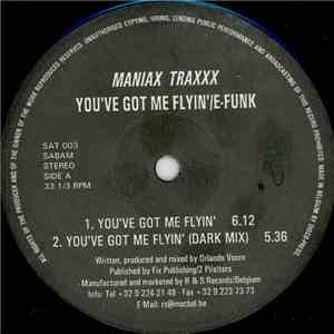 Maniax Traxxx - You've Got Me Flyin' / E-Funk