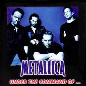 Metallica - Under The Command Of ...