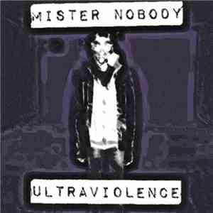 Mister Nobody - Ultraviolence