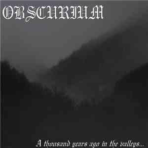 Obscurium - A Thousand Years Ago In The Valleys...