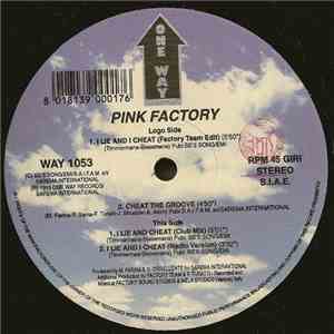 Pink Factory - I Lie And I Cheat