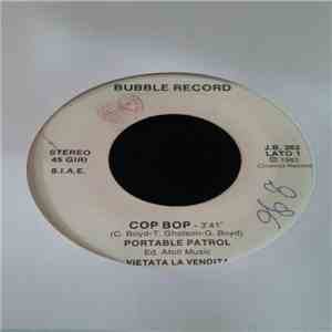 Portable Patrol / Gianna Nannini - Cop Bop / Ora