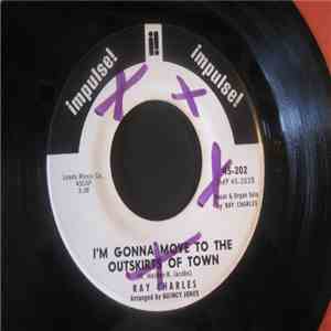 Ray Charles - I've Got News For You / I'm Gonna Move To The Outskirts Of Town
