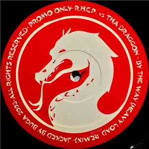 R.H.C.P. vs Tha Draggon - By The Way (Heavy Load Remix)