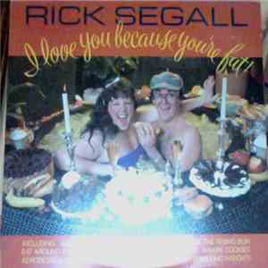 Rick Segall - I Love You Because You're Fat