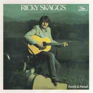 Ricky Skaggs - Family & Friends