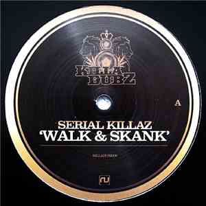 Serial Killaz - Walk & Skank / Put It On