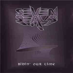 Seven Seals  - Bidin´ Our Time