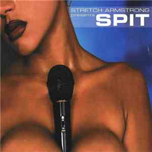 Stretch Armstrong - Spit