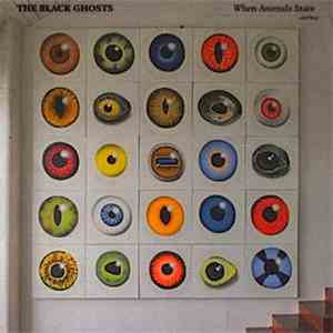 The Black Ghosts - When Animals Stare