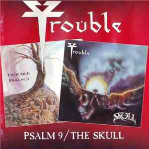 Trouble  - Psalm 9 / The Skull