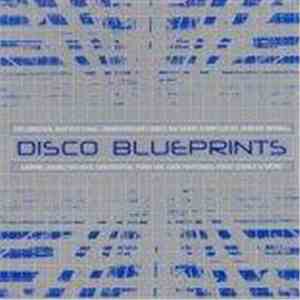 Various - Disco Blueprints (The Original Inspirational Underground Disco Anthems)