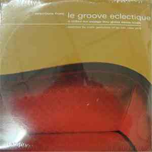 Various - Selections From Le Groove Eclectique