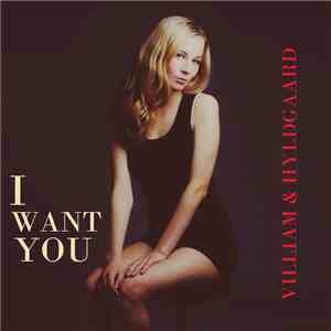 Villiam & Hyldgaard - I Want You