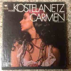 André Kostelanetz - Andre Kostelanetz Conducts Bizet's Carmen For Orchestra