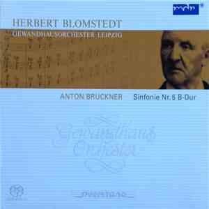 Anton Bruckner - Gewandhausorchester Leipzig, Herbert Blomstedt - Sinfonie Nr. 5 B-Dur
