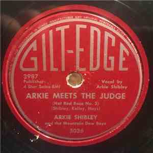 Arkie Shibley And The Mountain Dew Boys - Arkie Meets The Judge / Uncle Sam Has Called My Number