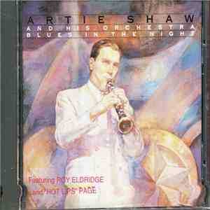Artie Shaw And His Orchestra featuring Roy Eldridge and Hot Lips Page - Blues In The Night
