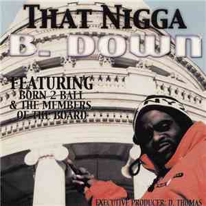 B. Down  - That Nigga